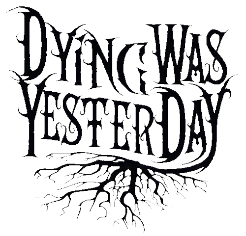 Logo von Dying Was Yesterday